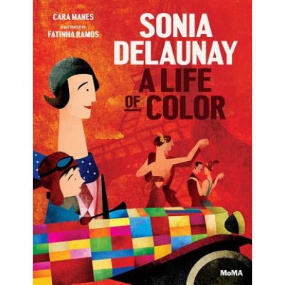 Sonia Delaunay: Art Is Life Cara Manes, Fatinha Ramos Hardcover