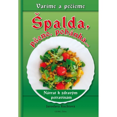 Špalda, pšeno, pohánka... - Jaroslava Kuchtová