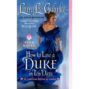 How to Lose a Duke in Ten Days | Laura Lee Guhrke (ISBN: 9780062118196)
