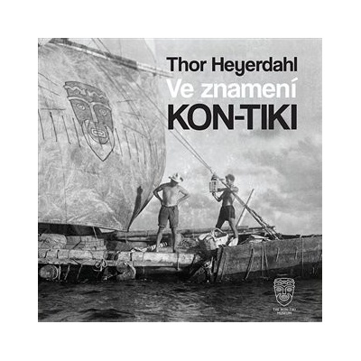 Ve znamení Kon-tiki - Thor Heyerdahl