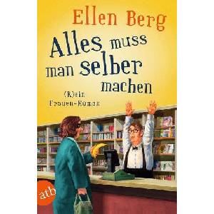 Alles muss man selber machen | Ellen Berg (ISBN: 9783746639499)
