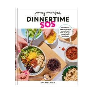 Yummy Toddler Food: Dinnertime SOS: 100 Sanity-Saving Meals Parents and Kids of All Ages Will Actually Want to Eat: A Cookbook | PALANJIAN AMY (ISBN: 9780593578506)