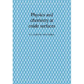 Physics and Chemistry at Oxide Surfaces | Claudine Noguera
