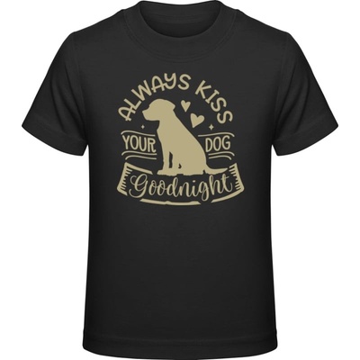 Premium Tričko pre Deti Dizajn Always kiss your dog Čierna 98