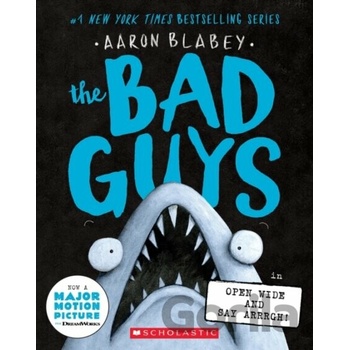 The Bad Guys in Open Wide and Say Arrrgh! - The Bad Guys #15 - Aaron Blabey