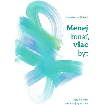 Menej konať, viac byť