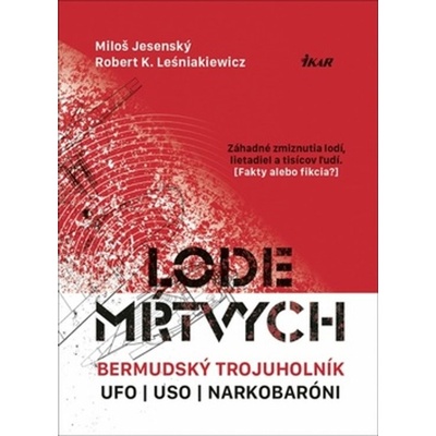Lode mŕtvych: Bermudský trojuholník, UFO, USO a narkotikoví baróni