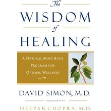 The Wisdom of Healing: A Natural Mind Body Program for Optimal Wellness Chopra DeepakPaperback