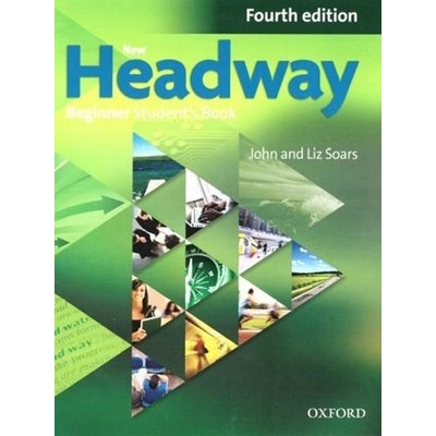 New Headway 4th edition Beginner Student´s book (without iTutor DVD-ROM)