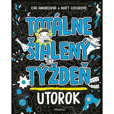 Totálne šialený týždeň: Utorok