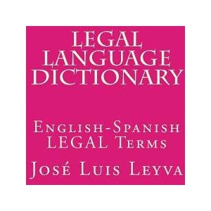 Legal Language Dictionary: English-Spanish LEGAL Terms | Jose Luis Leyva (ISBN: 9781719509909)