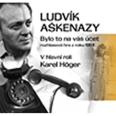 Bylo to na váš účet Ludvík Aškenazy