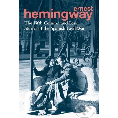 Fifth Column and Four Stories - Ernest Hemingway