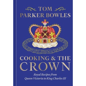 Cooking and the Crown | PARKER BOWLES TOM (ISBN: 9780593835555)