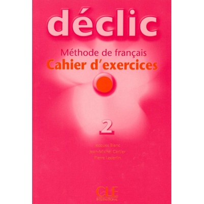 Déclic 2 - pracovní sešit + audio CD - Blanc J.,Cartier J.M.,Lederlin P.