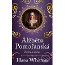 Alžběta Pomořanská Žárlivá císařovna - Hana Whitton