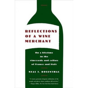 Reflections of a Wine Merchant | Neal I Rosenthal (ISBN: 9780374531782)