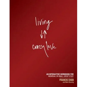 Living Crazy Love | Francis Chan (2011)