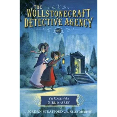 Case of the Girl in Grey (The Wollstonecraft Detective Agency, Book 2) | Jordan Stratford, Kelly Murphy