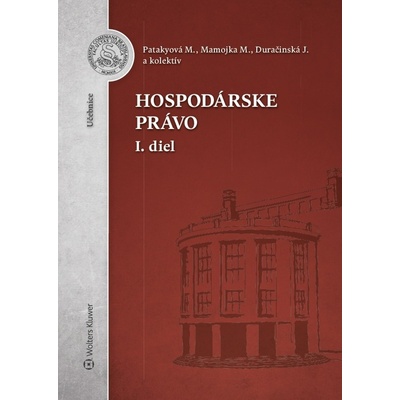 Hospodárske právo 1.diel - Jana Duračinská, Mojmír Mamojka, Mária Patakyová
