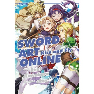 Kiss and fly. Sword art online novel Reki Kawahara,Abec