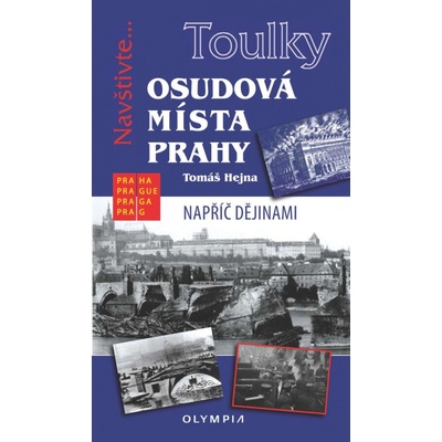 Toulky Osudová místa Prahy Hejna Tomáš