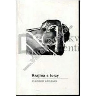 Krajina s torzy - Vladimír Křivánek