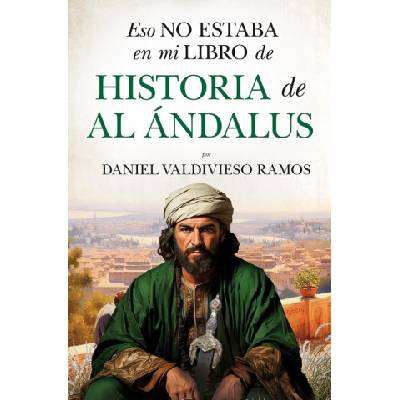 Eso No Estaba En Mi Libro de Historia de Al Andalus