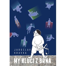 Jaroslav Kravka: My kluci z Brna