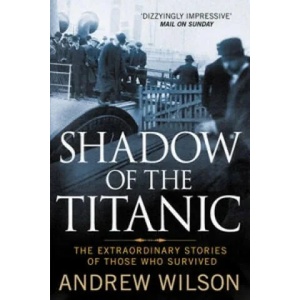Shadow of the Titanic | Andrew Wilson (ISBN: 9781847398826)