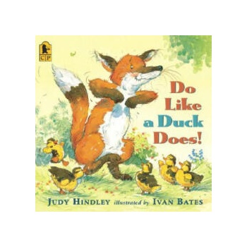 Image 1 of Do Like a Duck Does! | Judy Hindley, Ivan Bates