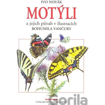 Motýli a jejich půvab - Ivo Novák, Bohumil Vančura