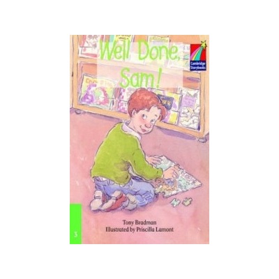 Cambridge Storybooks 3 Well Done Sam!: Tony Bradman
