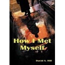 How I Met Myself