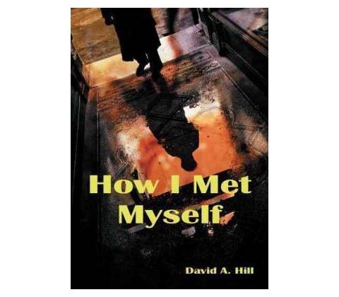 How I Met Myself