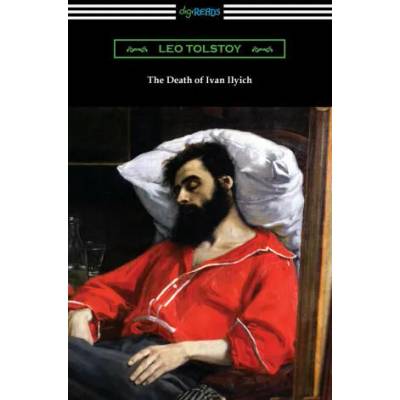 The Death of Ivan Ilyich | Leo Tolstoy, Nathan Haskell Dole
