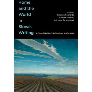 Home and the World in Slovak Writing | Charles Sabatos, Ivana Taranenková (ISBN: 9780228024057)
