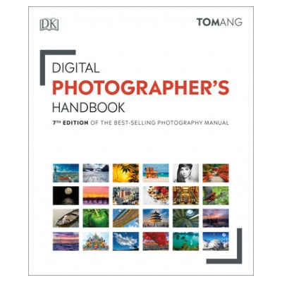 Digital Photographer's Handbook: 7th Edition of the Best-Selling Photography Manual