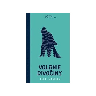 Volanie divočiny - Jack London