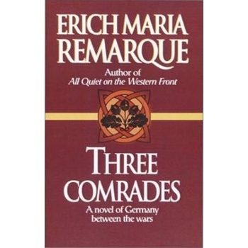 Three Comrades - E. M. Remarque