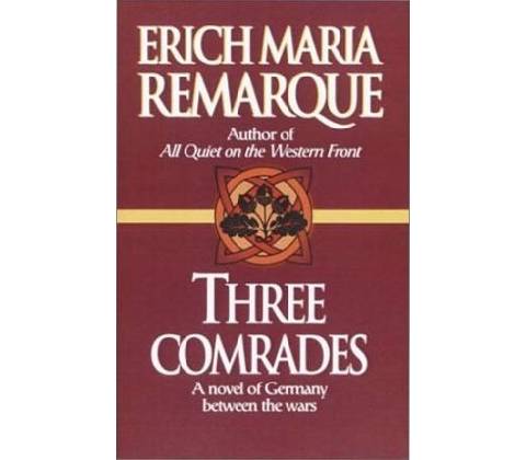 Three Comrades - E. M. Remarque