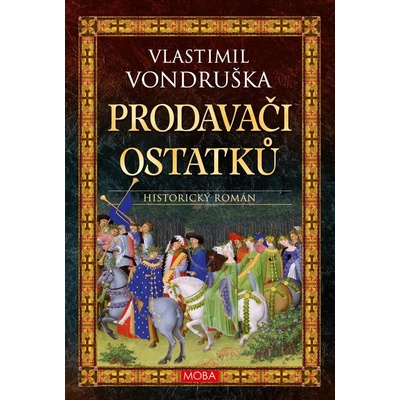 Prodavači ostatků - Vlastimil Vondruška
