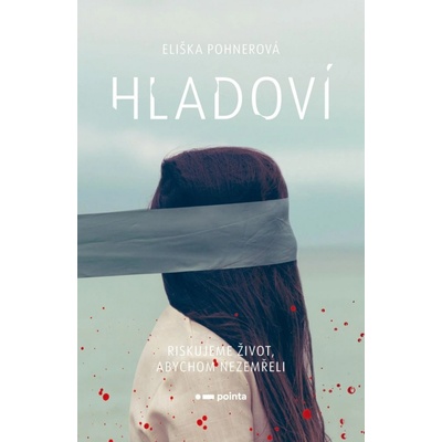 Hladoví - Pohnerová Eliška