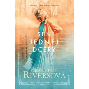 Sen jednej dcéry | Francine Riversová (ISBN: 9788089993949)