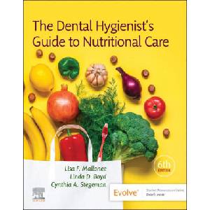The Dental Hygienist's Guide to Nutritional Care | Lisa F. Mallonee, Linda Boyd, Cynthia A. Stegeman (ISBN: 9780323797009)