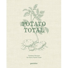 Potato Total Timeless Recipes for Every Home Cook Ekengren Stefan