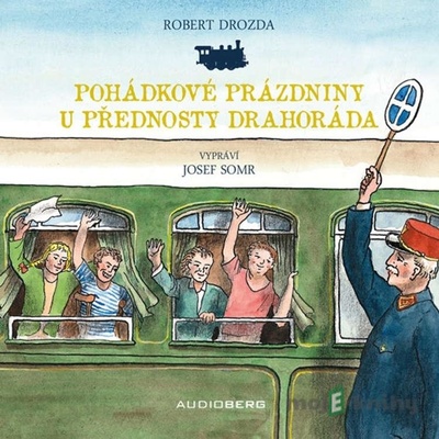 Pohádkové prázdniny u přednosty Drahoráda - Robert Drozda