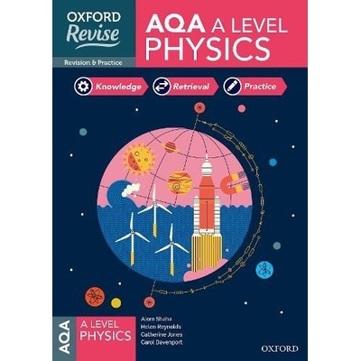 Oxford Revise: AQA A Level Physics Revision and Exam Practice