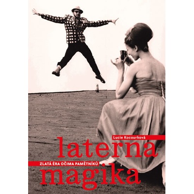 Laterna Magika Zlatá éra očima pamětníků