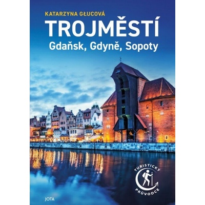 Trojměstí: Gdaňsk, Gdyně, Sopoty